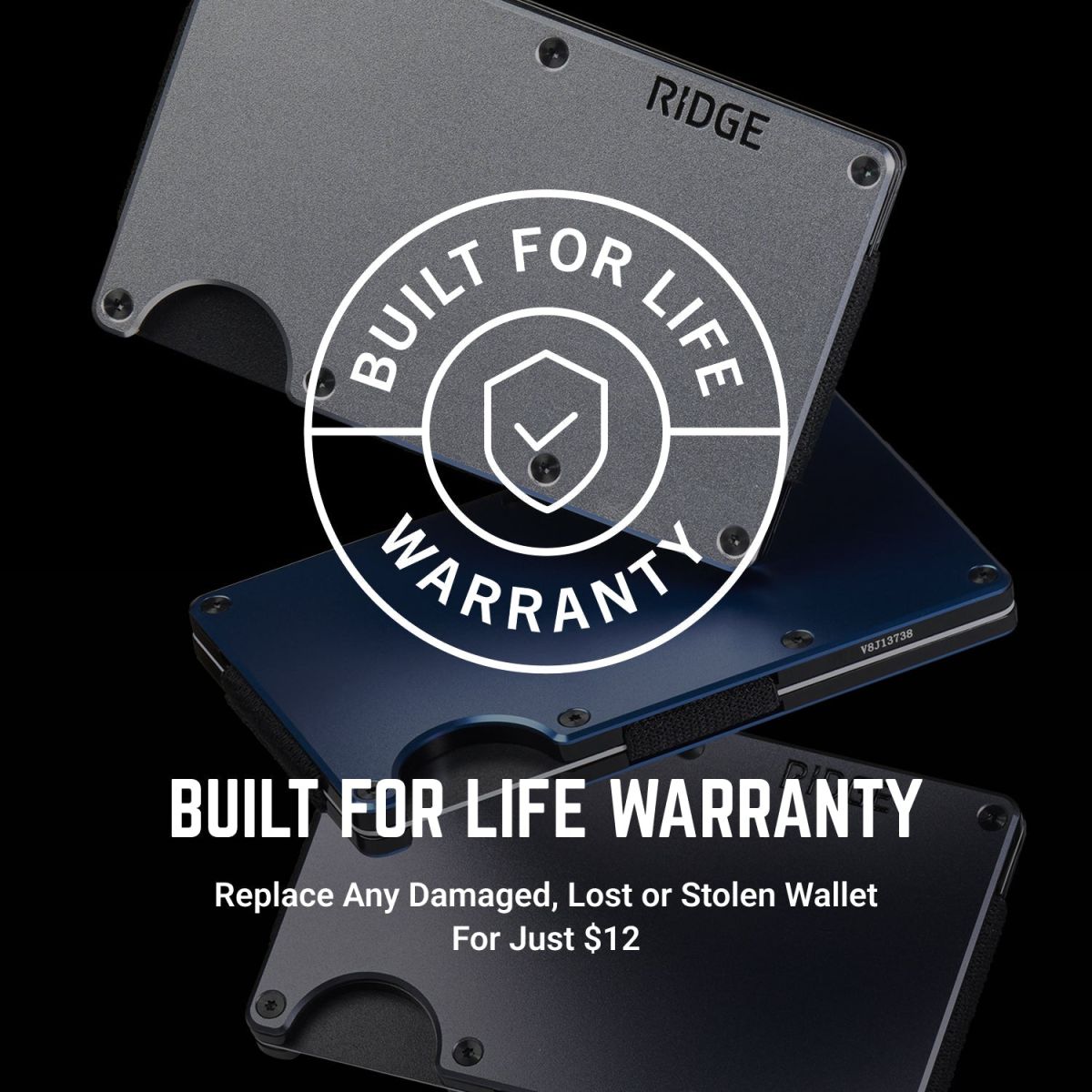 Ridge Wallet Built for Life warranty - replace any damaged, lost or stolen wallet for $12